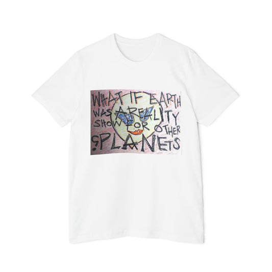 What if Earth was a Reality Show by Kevo Stero - Organic T-shirt - Unisex